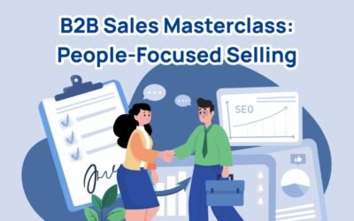 B2B Sales Masterclass: People-Focused Selling